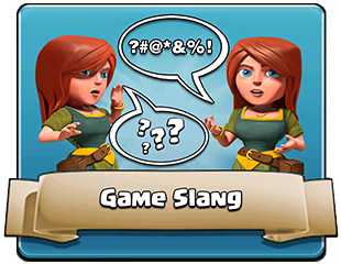 Game Slang and Glossary Game Slang and Glossary